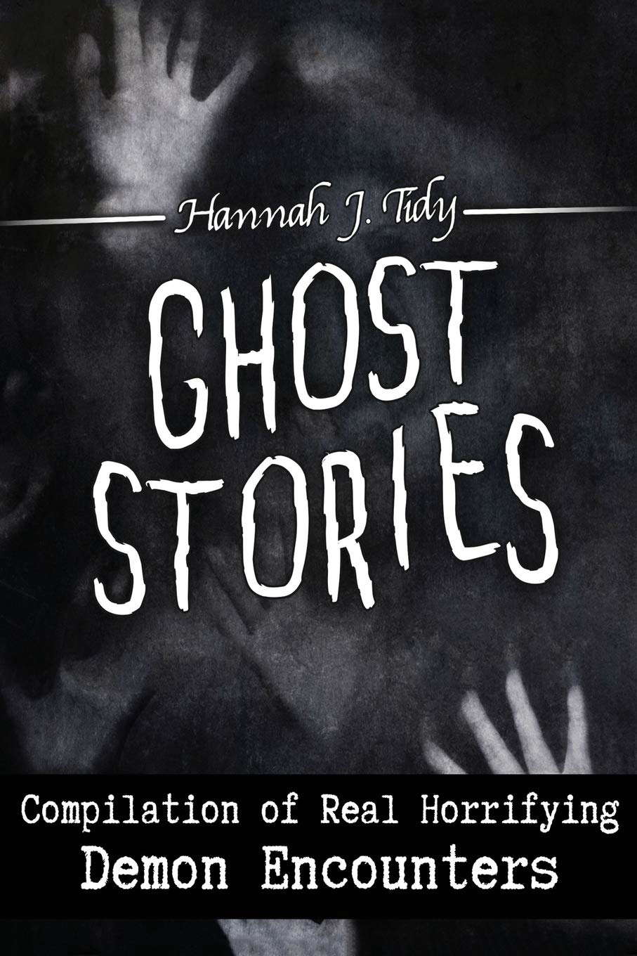 Ghost Stories: Compilation of Real Horrifying- Demon Encounters poster