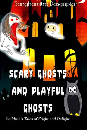 Scary Ghosts and Playful Ghosts: Children's Tales of Fright and Delight poster