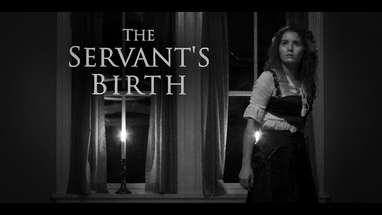The Servant's Birth {Black & White} - Short Horror Film poster