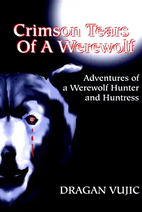 Crimson Tears of a Werewolf: Adventures of a Werewolf Hunter and Huntress poster