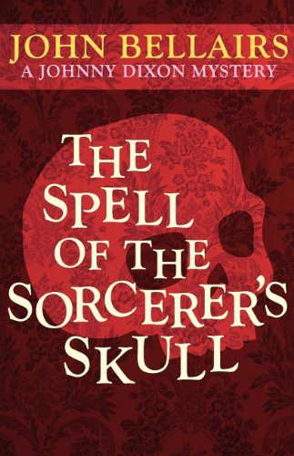 The Spell of the Sorcerer's Skull (A Johnny Dixon Mystery: Book Three) poster