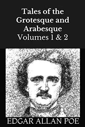 Tales of the Grotesque and Arabesque: Volume 1 and 2 poster