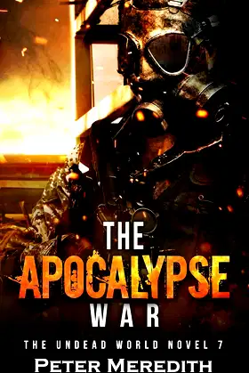 The Apocalypse War: The Undead World Novel 7 (The Undead World Series) poster