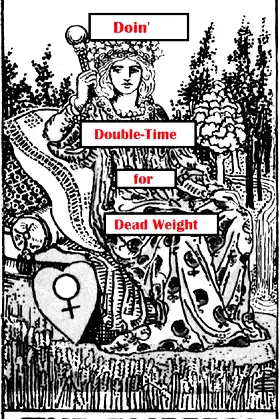 Doin' Double-Time for Dead Weight [Card #3: The Empress]: Mini-epic poster
