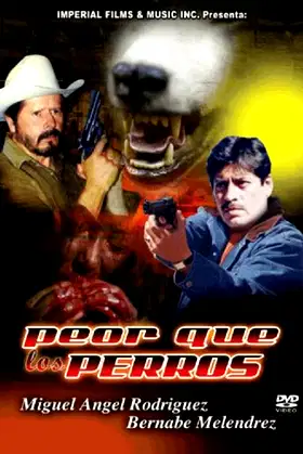 Peor Que Los Perros poster