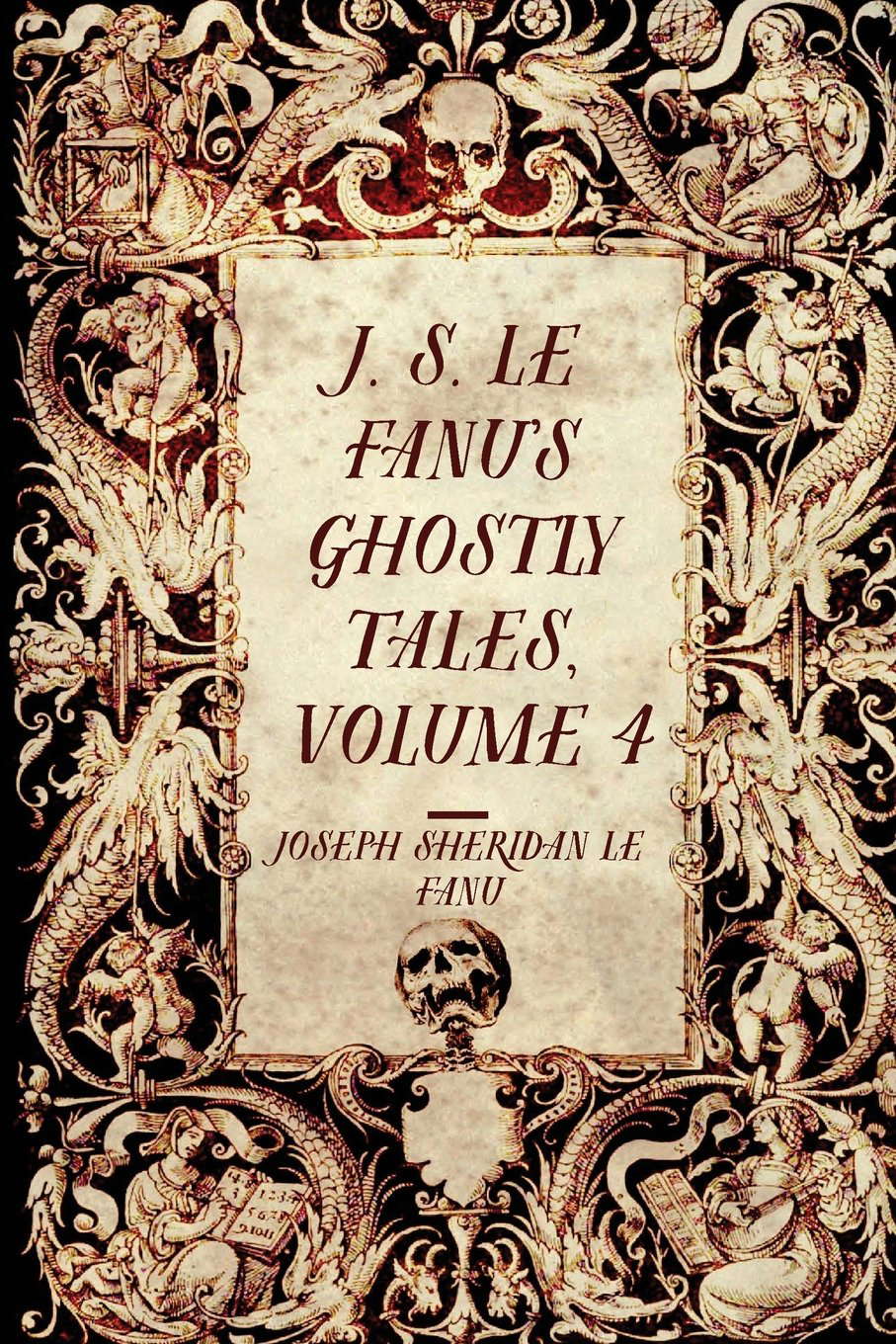 J. S. Le Fanu's Ghostly Tales, Volume 4 poster