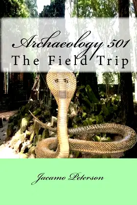 Archaeology 501: The Field Trip poster