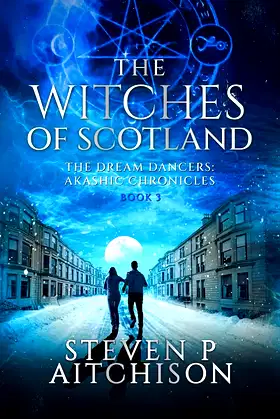 The Witches of Scotland: The Dream Dancers: Akashic Chronicles Book 3 poster