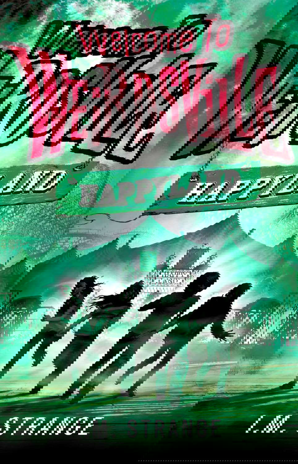 Happyland: Book 1 (Welcome to Weirdsville) poster