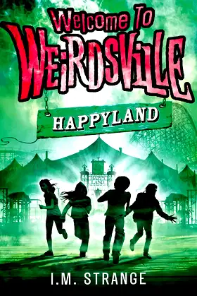 Happyland: Book 1 (Welcome to Weirdsville) poster