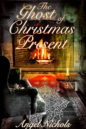 The Ghost of Christmas Present (Angel Nichols Christmas Book 2) poster