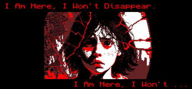 I Am Here, I Won't Disappear. I Am Here, I Won't... capsule