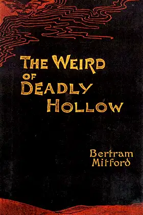 The Weird of Deadly Hollow: A Tale of the Cape Colony (Valancourt Classics) poster