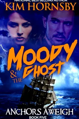 Moody & The Ghost - Anchors Aweigh poster