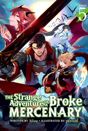 The Strange Adventure of a Broke Mercenary (Light Novel) Vol. 5 poster