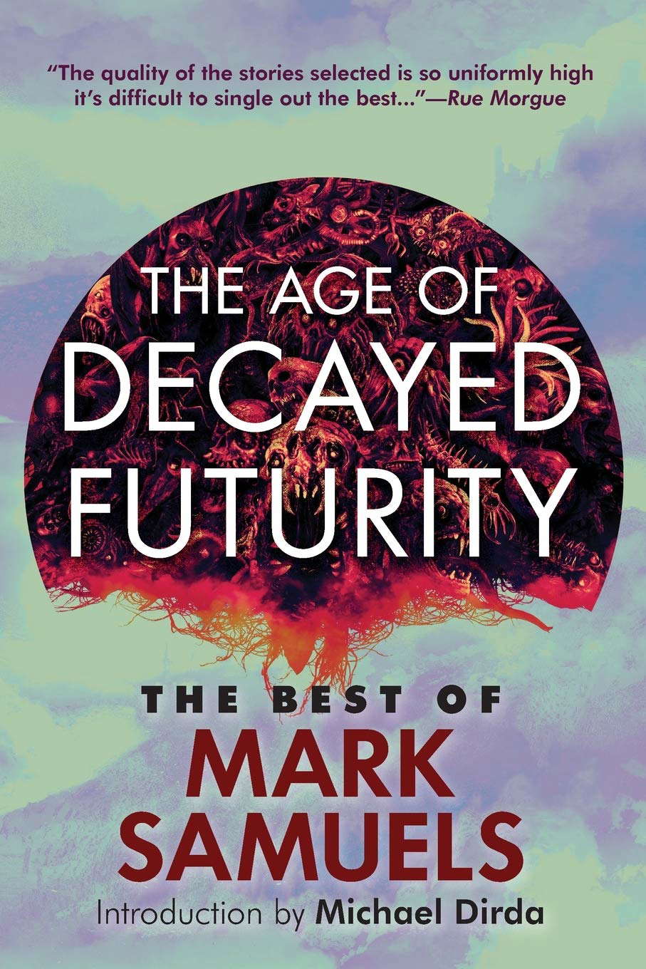 The Age of Decayed Futurity: The Best of Mark Samuels poster
