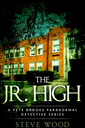 The Jr. High: A Pete Brooks Paranormal Detective Series poster