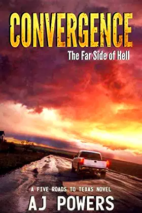 Convergence: The Far Side of Hell (A Five Roads to Texas Novel) poster