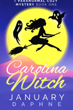 Carolina Witch: A Paranormal Cozy Mystery (Carolina Witch Cozy Mystery) poster