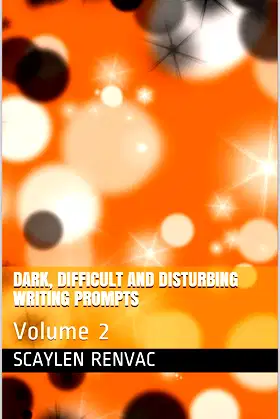 Dark, Difficult and Disturbing Writing Prompts: Volume 2 poster