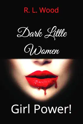 Dark Little Women: Girl Power! poster