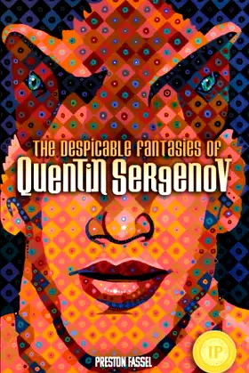 The Despicable Fantasies of Quentin Sergenov (Encyclopocalypse Originals) poster