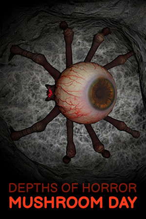 Depths Of Horror: Mushroom Day poster