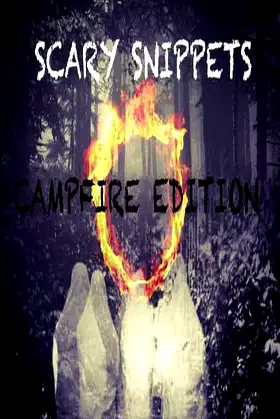 Scary Snippets: Campfire Edition poster