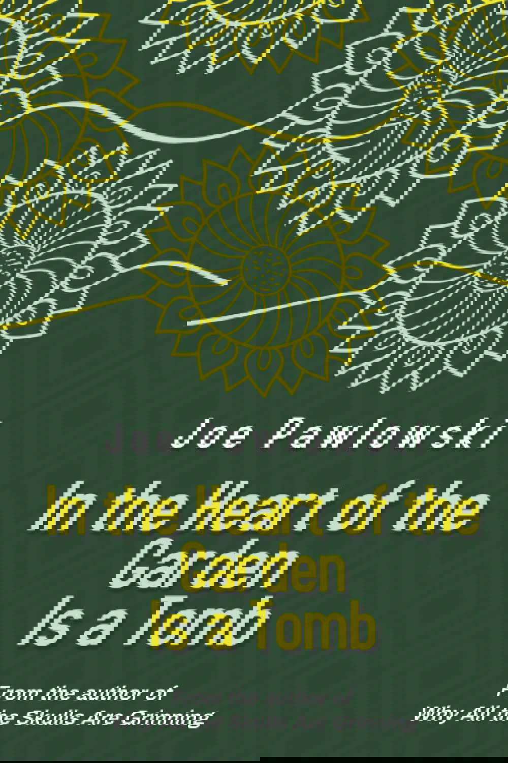 In the Heart of the Garden Is a Tomb poster