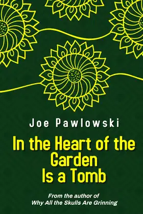 In the Heart of the Garden Is a Tomb poster