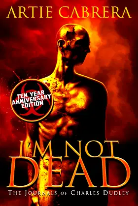 I'M NOT DEAD: The Journals of Charles Dudley (Tenth-Anniversary Edition) poster