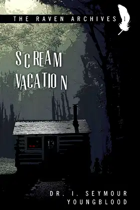 Scream Vacation (The Raven Archives Book 1) poster