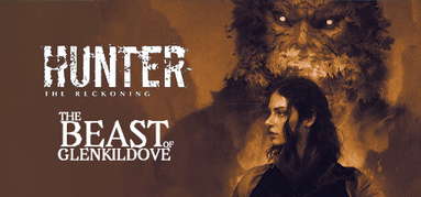 Hunter: The Reckoning — The Beast of Glenkildove capsule