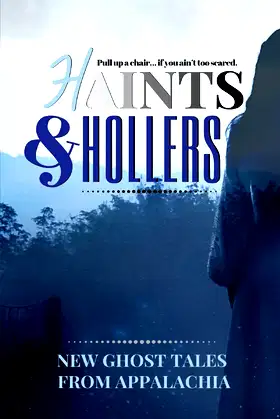 Haints and Hollers: New Ghost Tales from Appalachia poster