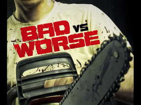 BAD VS. WORSE - Official DVD trailer poster