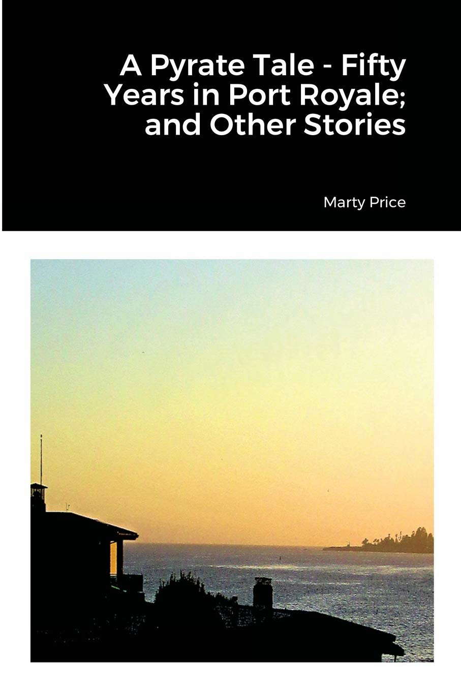 A Pyrate Tale - Fifty Years in Port Royale; and Other Stories poster