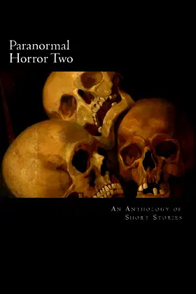 Paranormal Horror Two: An Anthology of Short Stories poster
