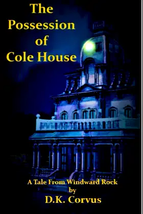 The Possession of Cole House: A Tale From Windward Rock poster