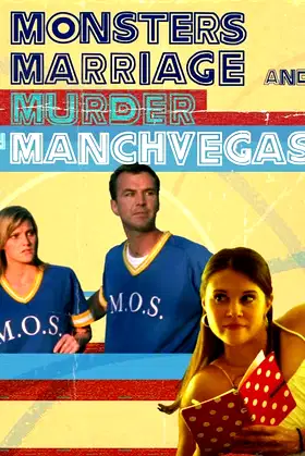 Monsters, Marriage and Murder in Manchvegas poster