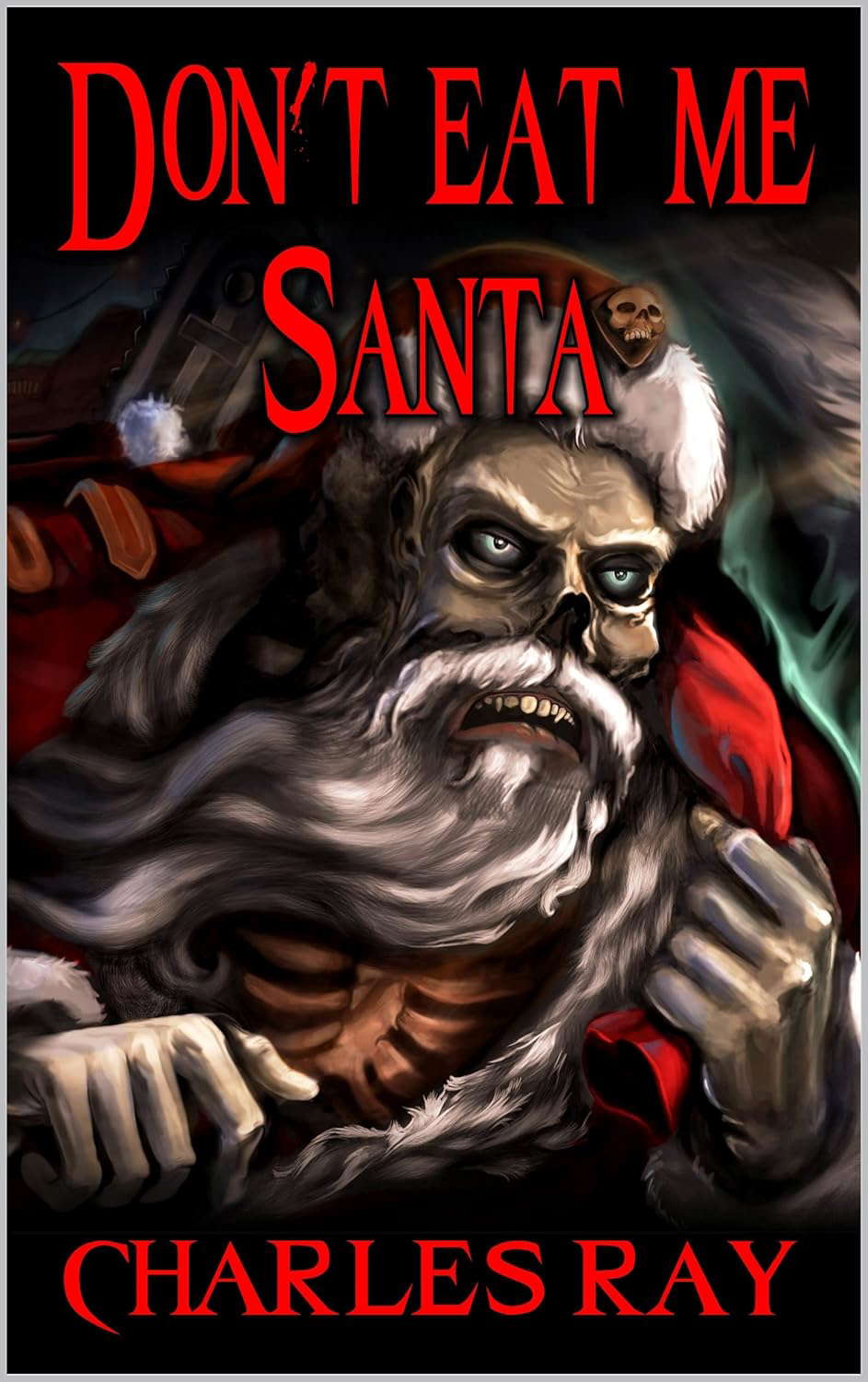 Don't Eat Me Santa: A Christmas Horror Novel poster