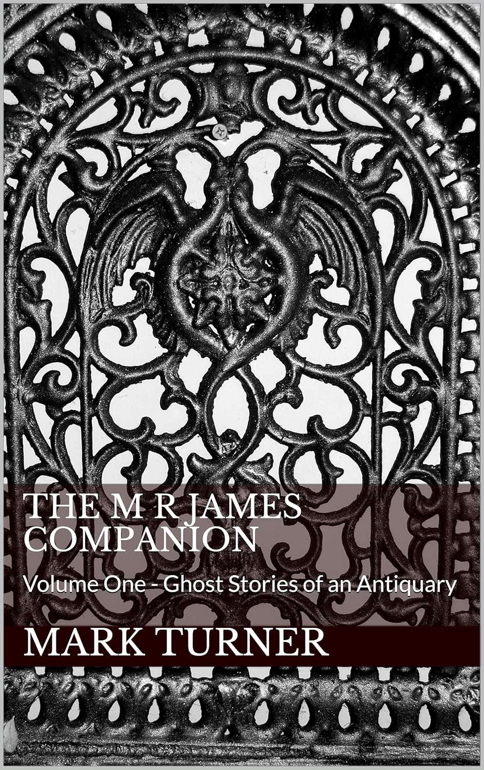 The M R James Companion: Volume One - Ghost Stories of an Antiquary poster