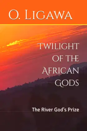 Twilight of the African Gods: The River God's Prize poster