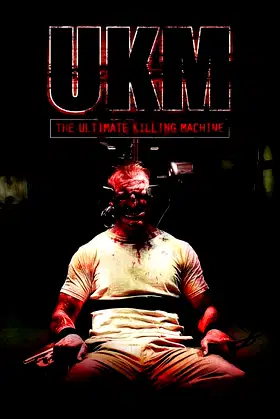 UKM: The Ultimate Killing Machine poster