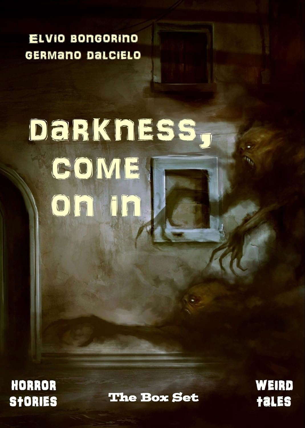 Darkness, come on in: The Box Set (Horror Stories & Weird Tales) poster