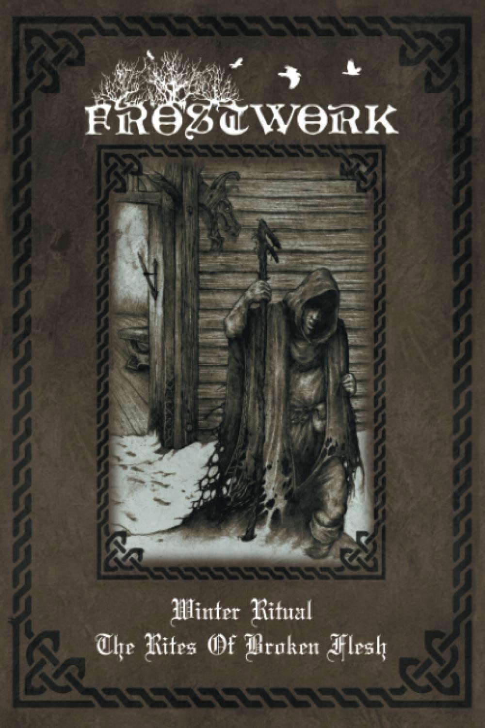 Frostwork: Winter Ritual - The Rites Of Broken Flesh poster