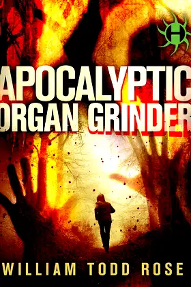 Apocalyptic Organ Grinder: A Dystopian Novella poster