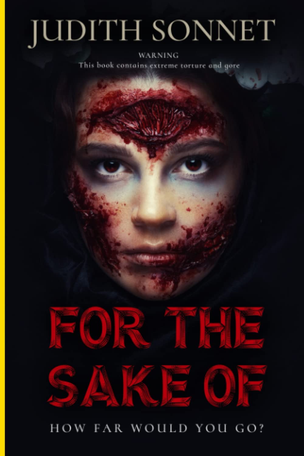 For the Sake of: An extreme horror novel (For The Sake Of (trilogy)) poster
