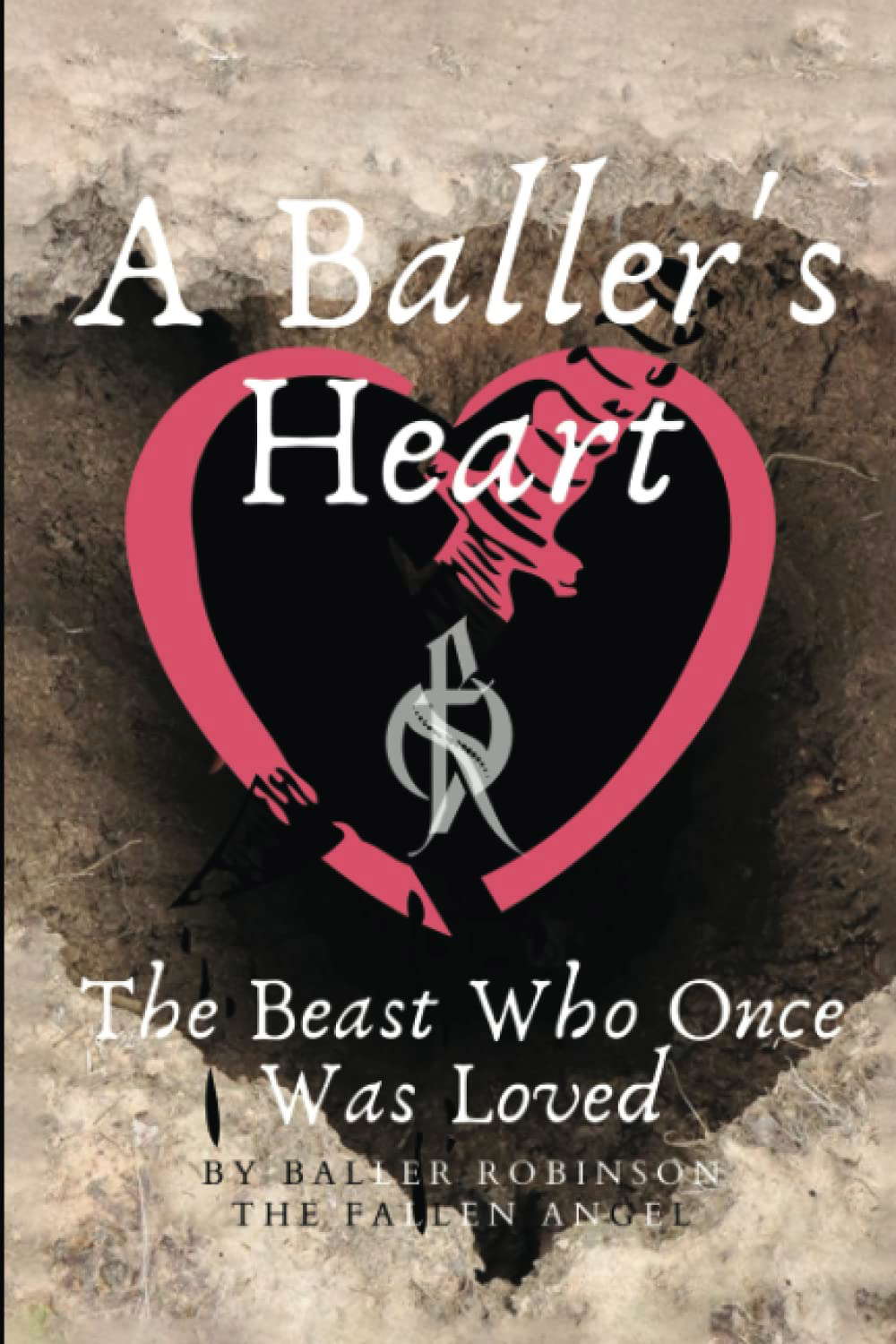 A Baller’s Heart: THE BEAST WHO ONCE WAS LOVED poster