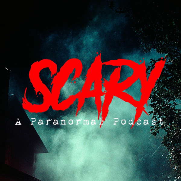 Scary | A Paranormal Podcast poster