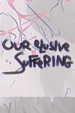 Our Elusive Suffering poster